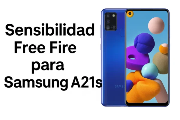 Sensibilidad Free Fire para Samsung A21s (2025)